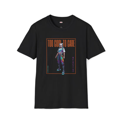 Too Cool to Care • T-Shirt